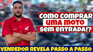 SEGREDO REVELADO: Como Comprar Uma MOTO SEM ENTRADA!? Comprar Uma Moto Com Zero Entrada!