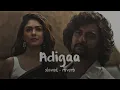 Adigaa Slowed and Reverb || Hi Nanna (2023) || Nani, Mrunal Thakur #hinanna #slowedreverb #nani