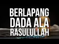 Belajar Lapang Dada dari Rasulullah - Ust. Hanan Attaki, Lc.