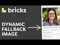 Bricks Builder Tutorial Dynamic Fallback Image