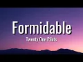 Download Lagu Twenty One Pilots - Formidable (lyrics)