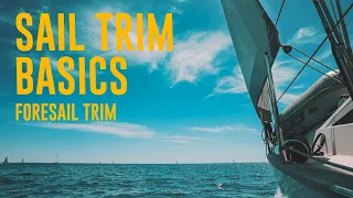 How To Trim Sails: Foresail Trim
