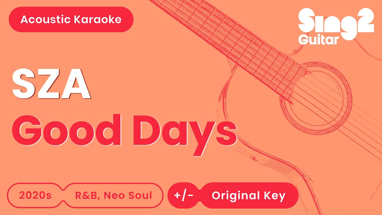 SZA - Good Days (Acoustic Karaoke) SZA - Good Days (Acoustic Karaoke)