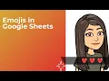 Emojis in Google Sheets