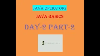java tutorial for beginners JAVA OPERATORS JAVA DAY-2 PART-2