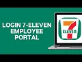 How To Login 7-Eleven Employee Portal 2025 7 Eleven Employee Online Account Sign In Guide