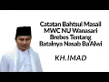 Download Lagu Tulisan terbau Kiyai imad : Catatan Bahtsul Masail MWC NU Wanasari Brebes