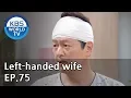 Lagu Left-handed wife | 왼손잡이 아내 EP.75 [ENG, CHN / 2019.04.29]