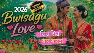 siu siu bar bwisagu romantic song 2026 superhit bodo edm