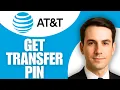How To Get Transfer PIN From AT T