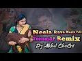 Download Lagu Neela Raye Neela Flok Song Re-make Dj Akhil CheGz