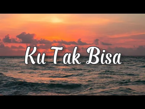 Download MP3 LIRIK LAGU KAU TAK PERNAH BERFIKIR BETAPA BESAR CINTA INI (KU TAK BISA - ADISTA) Cover Ivan Sany