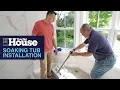 Installing a Soaker Tub This Old House