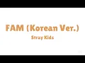 Download Lagu Stray Kids - FAM Lyrics