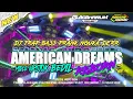 Download Lagu DJ TRAP AMERICAN DREAMS REBORN‼️BASS PRANK NGUK DERR MIDLE NROTOK ‼️VIRAL TIKTOK 2025 ‼️