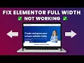 How to fix Elementor full width not working How to set Elementor page in full width