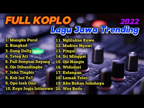 Download MP3 FULL KOPLO LAGU JAWA TRENDING VIRAL 2022 | Mangku Purel - Rungkad - Gang Dolly