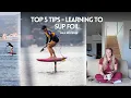 Top 5 Tips on Learning to SUP Foil as a Beginner