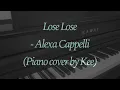 Alexa Cappelli - Lose Lose | Piano cover by Kee