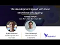 10x development speed with local serverless debugging