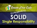 Understanding SOLID - Single Responsibility Principle