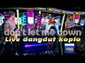 DON'T LET ME DOWN - DANGDUT KOPLO (CHAINSMOKERS)