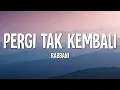 Download Lagu Rabbani - Pergi Tak Kembali (Lirik)