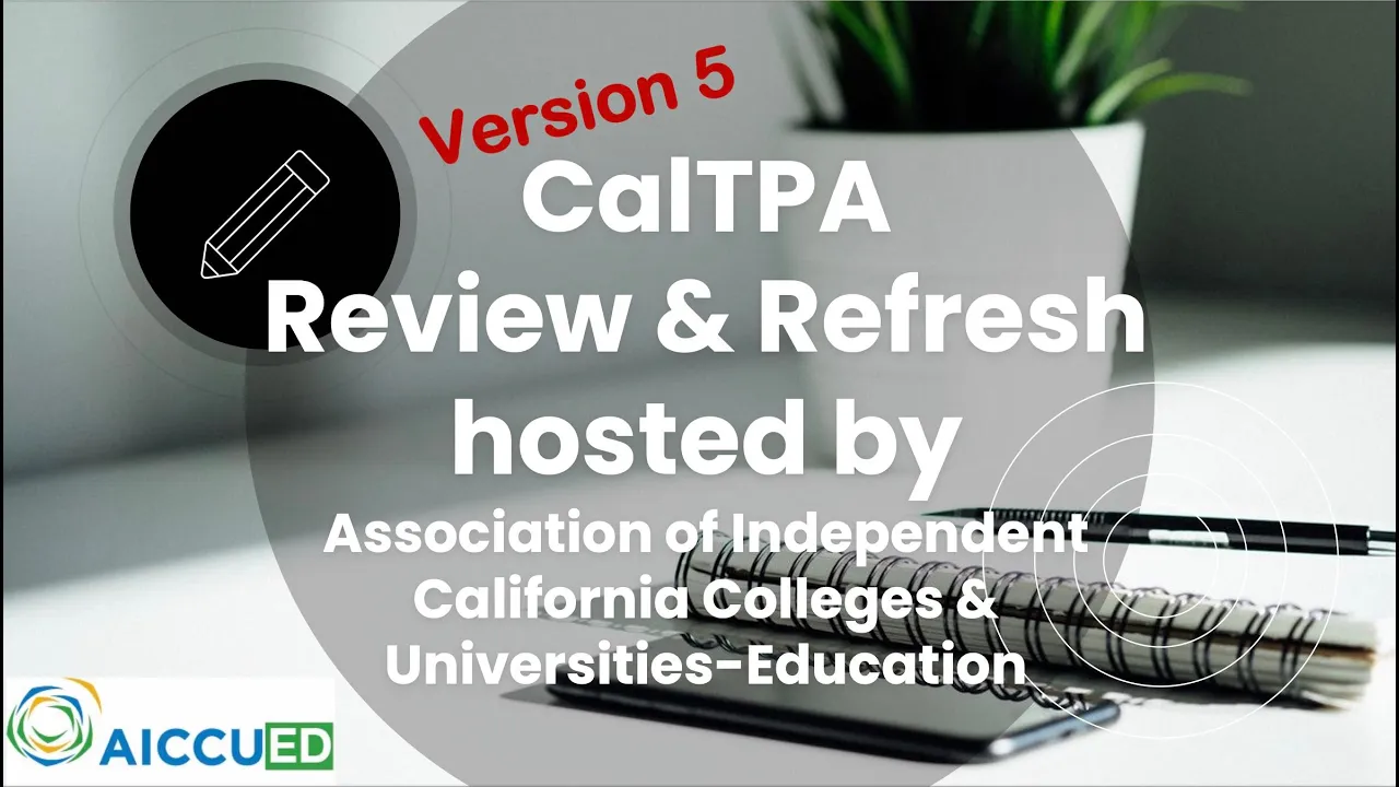 CalTPA Cycle 1 Overview - Hosted by AICCU-ED (Version 5)