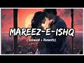 Download Lagu Mareez e ishq lofi | mareez e ishq slowed and reverb | mareez e ishq song