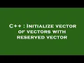 C Initialize vector of vectors with reserved vector