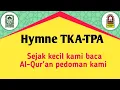 Hymne TKA-TPA // Sejak Kecil Kami Baca