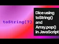 Random Dice in JavaScript using toString and Array pop