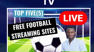 FREE STREAMING SITES FOR FOOTBALL TOP 5 Re-Up