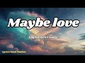 Maybe Love New Love Romantic English Songs 2025