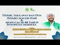 🔴 DZIKIR, SHOLAWAT DAN DOA BERSAMA HABIB SYECH | MAHAD NURUL HAROMAIN | 07/09/2025