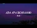 Download Lagu ADA APA DENGANMU - Noah [Lirik]