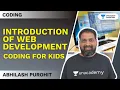 Introduction to Web Development Coding for Kids Class 6 - 8 Abhilash Sir Unacademy Champions