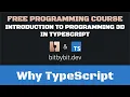 Why TypeScript - Introduction To Programming 3D In TypeScript