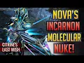 Warframe NOVA INHERIT Incarnon Molecular Nuke Citrine s Last Wish
