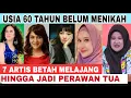 Download Lagu Perawan Tua‼️7 Artis Ini Betah Melajang Hingga Termakan Usia