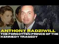 Anthony Radziwill The Forgotten Prince of the Kennedy Tragedy