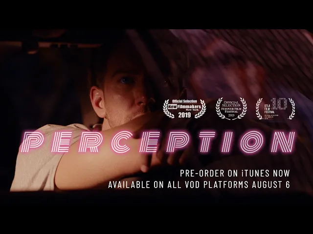 PERCEPTION - Official Trailer (HD) -- NOW AVAILABLE ON VOD