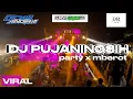 Download Lagu DJ PUJANINGSIH PARTY X MBEROT X KUBUTUH KASIH SAYANGGG