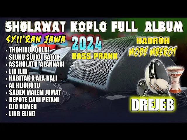 Download MP3 FULL ALBUM SHOLAWAT KOPLO 2024 BASS PRANK ( THOHIROL QOLBI ) gagah opank