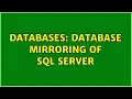 Databases Database Mirroring of SQL server 2 Solutions