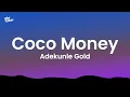 Adekunle Gold - Coco Money (Lyrics)
