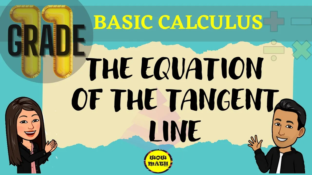 THE EQUATION OF THE TANGENT LINE || BASIC CALCULUS