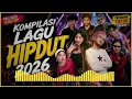 PLAYLIST HIPDUT VIRAL 1 JAM NONSTOP 🔥 Lagu TikTok Indonesia Paling Dicari 2026