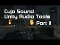 Unity Tools for non-coders Part II By Cujo Sound