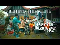 Lagu Cerita Raya Agy - Behind The Scene